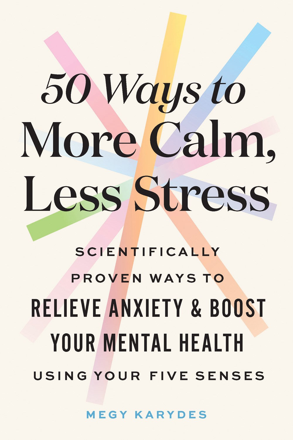 50 Ways to More Calm, Less Stress : Scientifically Proven Ways to Reli –  Cleary's Bookstore