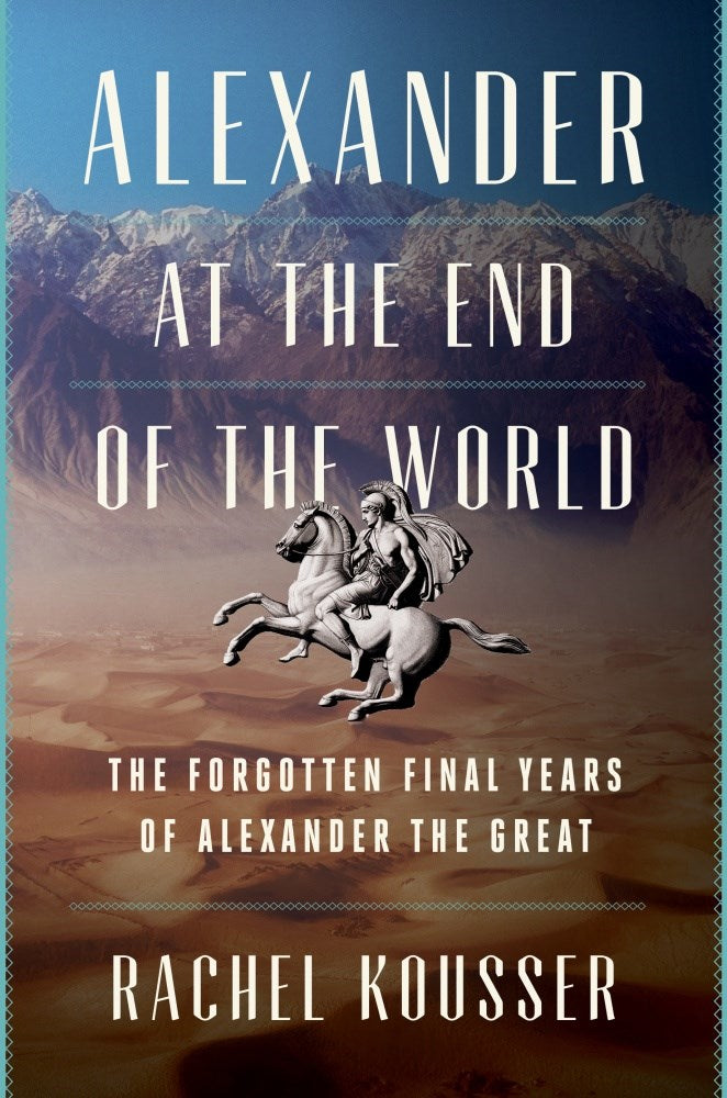 Alexander at the End of the World : The Forgotten Final Years of Alexander the Great