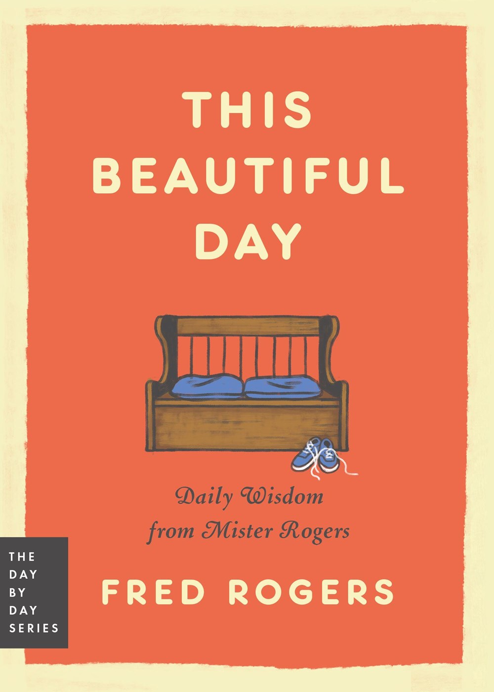 This Beautiful Day : Daily Wisdom from Mister Rogers