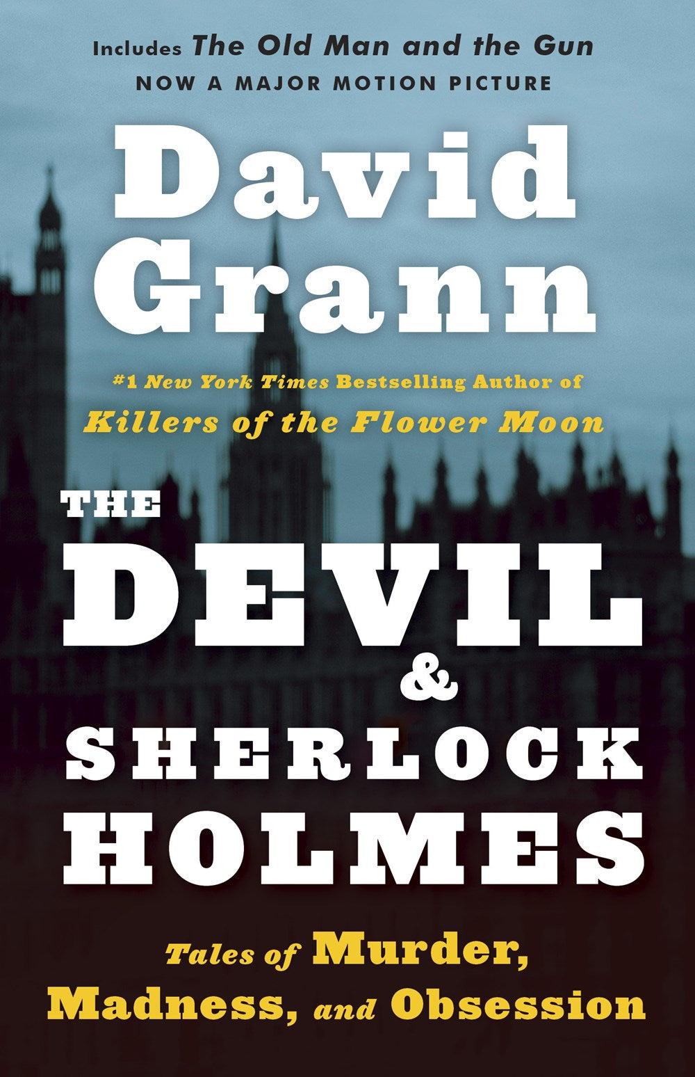 The Devil and Sherlock Holmes : Tales of Murder, Madness, and Obsession