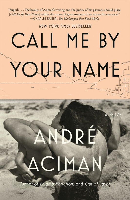 Call Me by Your Name : A Novel