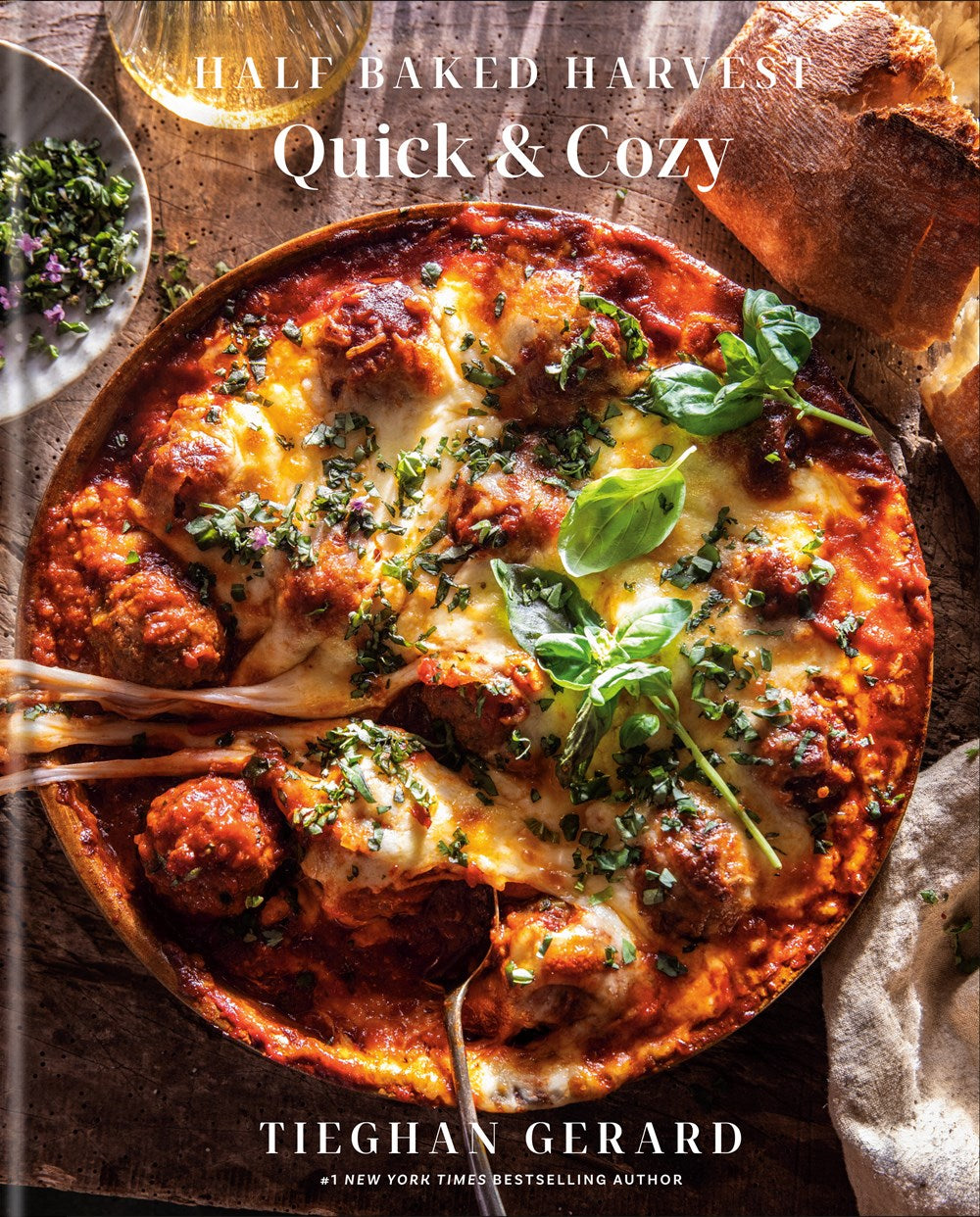 Half Baked Harvest Quick & Cozy: A Cookbook : --