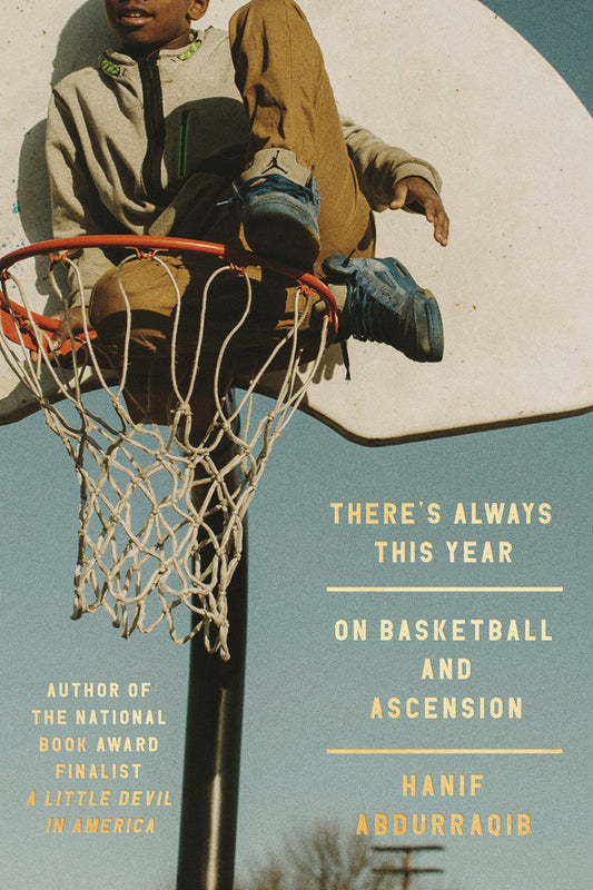 There's Always This Year : On Basketball and Ascension