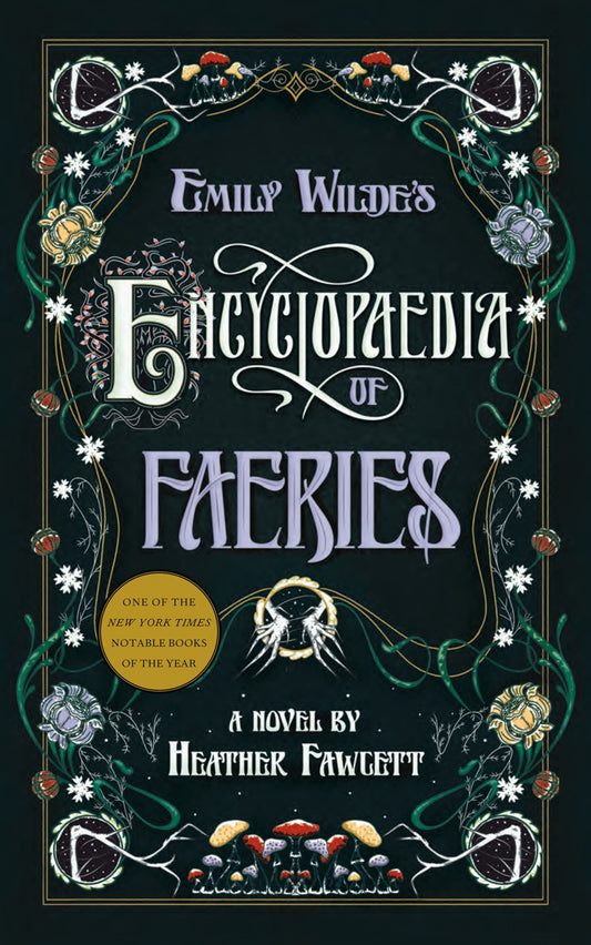 Emily Wilde's Encyclopaedia of Faeries : Book One of the Emily Wilde Series