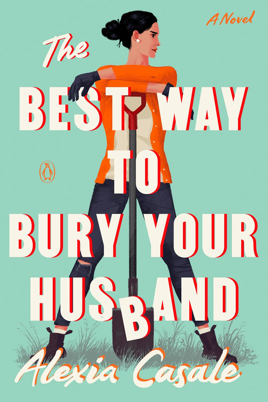 The Best Way to Bury Your Husband : A Novel