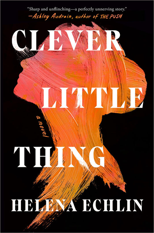 Clever Little Thing : A Novel