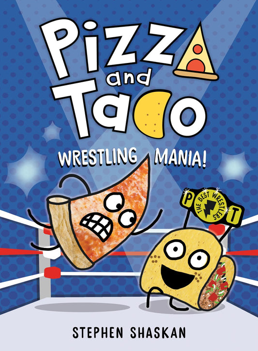 Pizza and Taco: Wrestling Mania! : (A Graphic Novel)