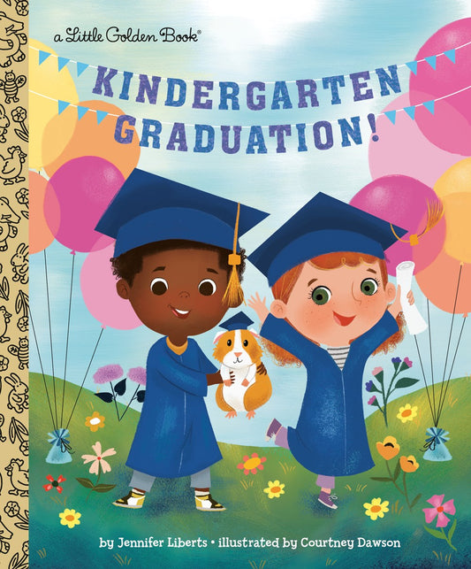 Kindergarten Graduation! : A Book for Soon-to-Be First Graders