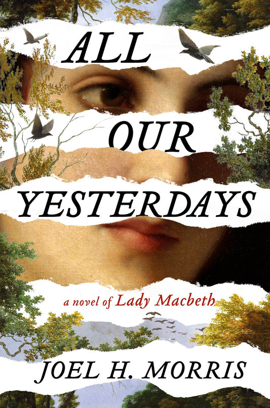 All Our Yesterdays : A Novel of Lady Macbeth