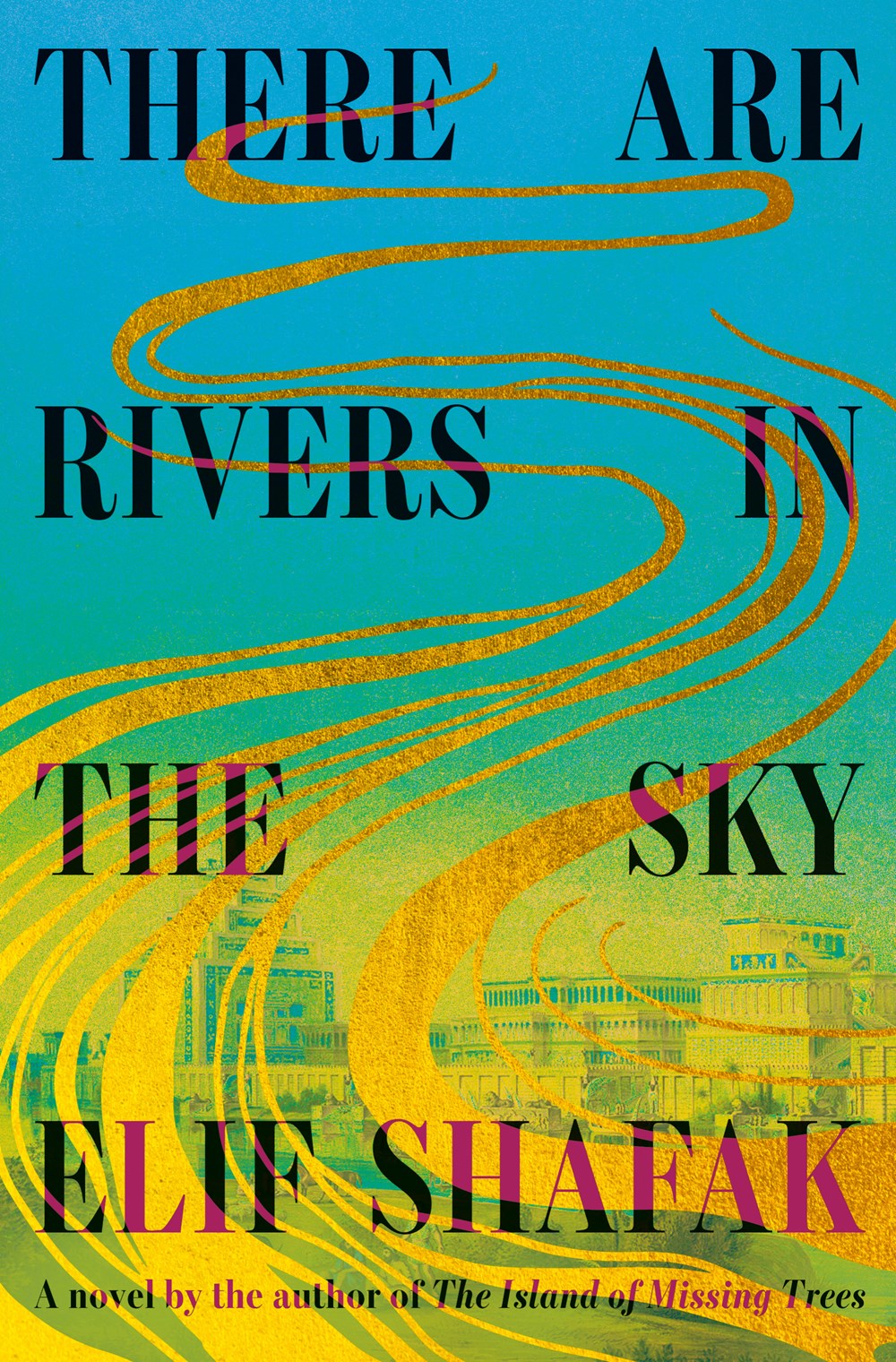 There Are Rivers in the Sky : A novel