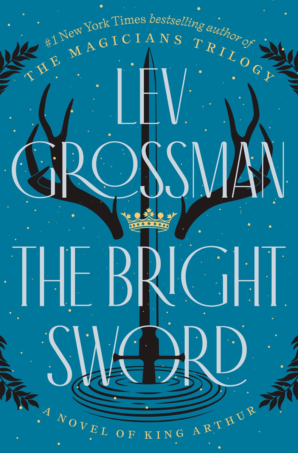 The Bright Sword : A Novel of King Arthur