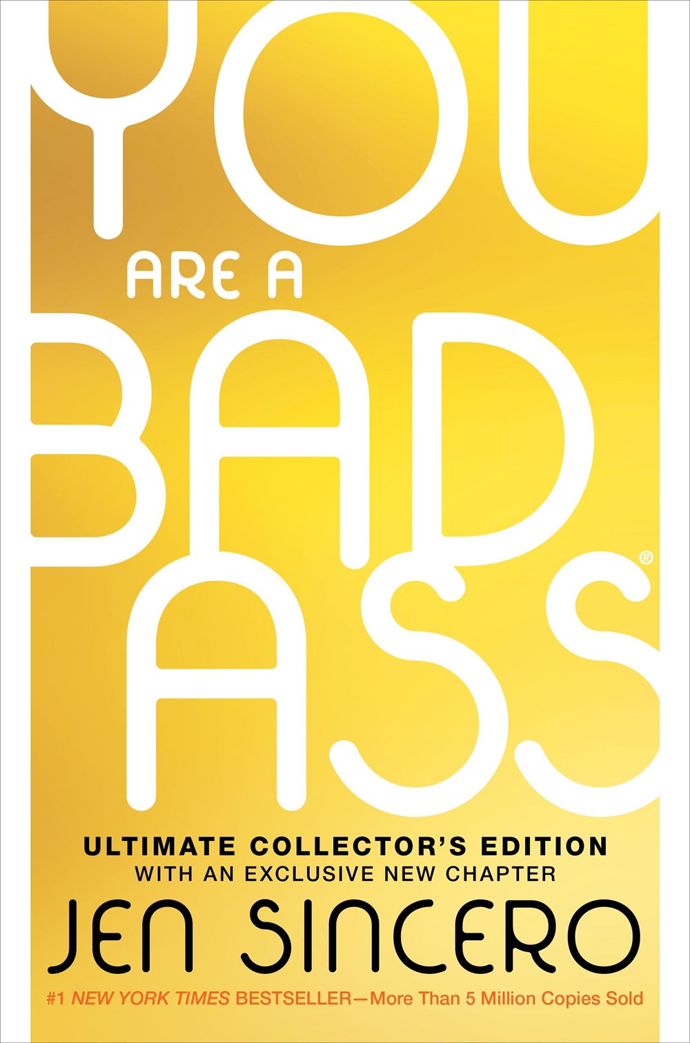 You Are a Badass® (Ultimate Collector's Edition) : How to Stop Doubting Your Greatness and Start Living an Awesome Life