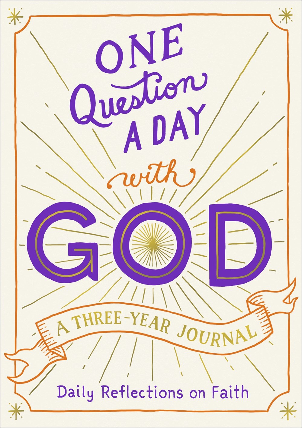 One Question a Day with God: A Three-Year Journal : Daily Reflections on Faith