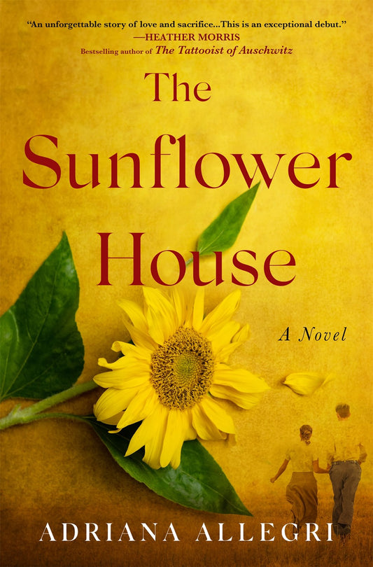 The Sunflower House : A Novel