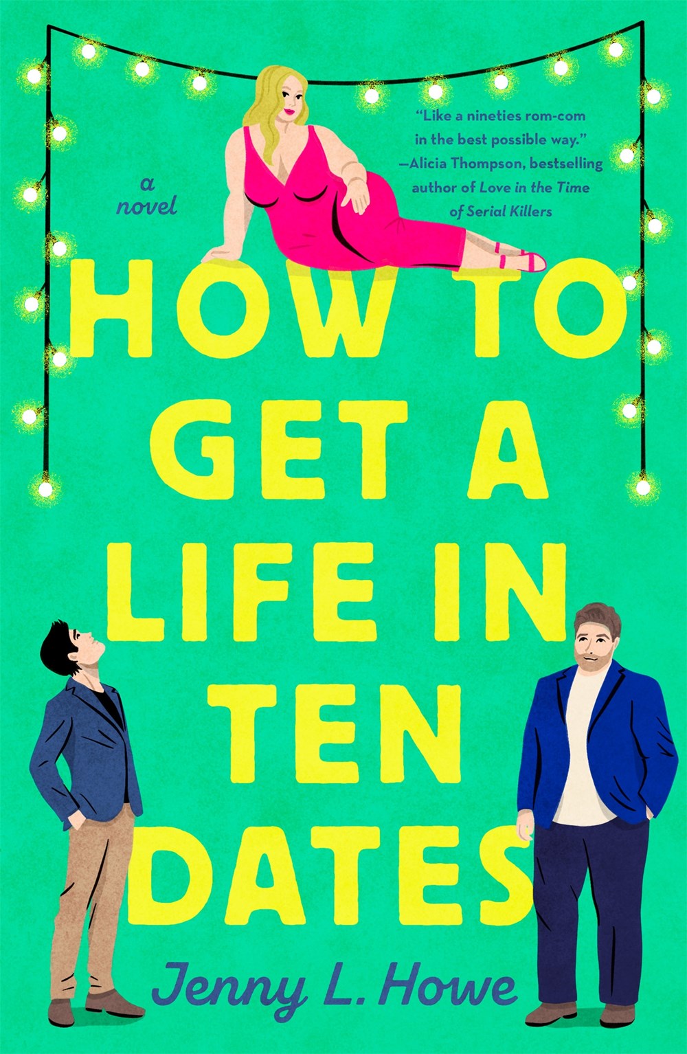 How to Get a Life in Ten Dates : A Novel