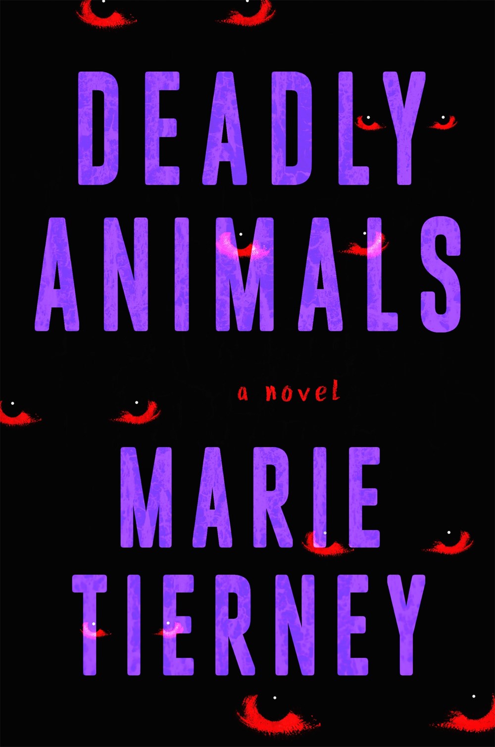 Deadly Animals : A Novel