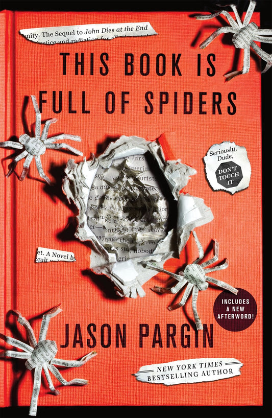 This Book Is Full of Spiders : Seriously, Dude, Don't Touch It