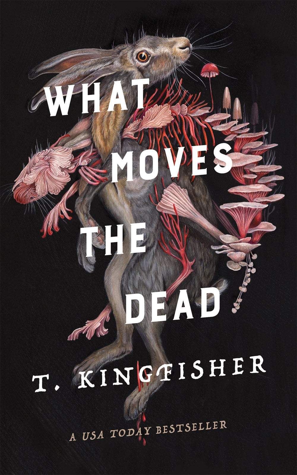 What Moves the Dead (Hardback Edition)