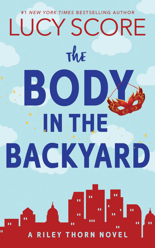 The Body in the Backyard : A Riley Thorn Novel