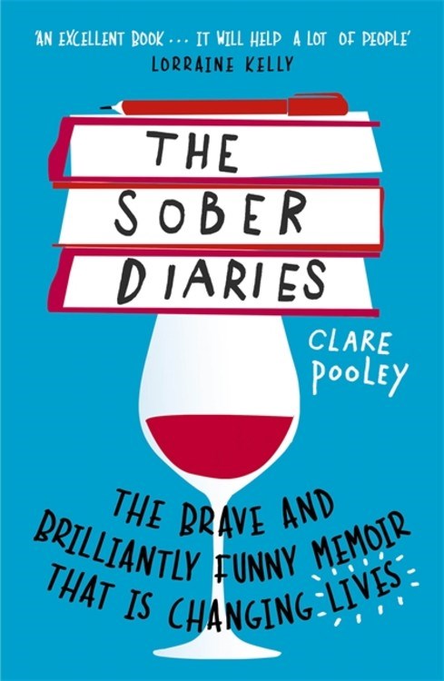 The Sober Diaries : How one woman stopped drinking and started living