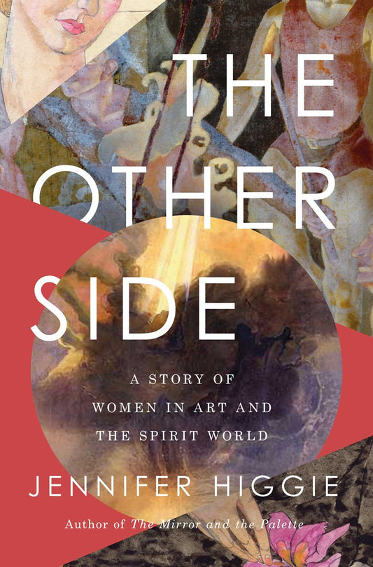 The Other Side : A Story of Women in Art and the Spirit World