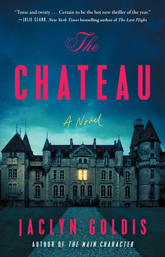 The Chateau : A Novel