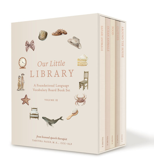 Our Little Library Vol. 2 : A Foundational Language Vocabulary Board Book Set for Babies, Including Ocean Animals, Safari Animals, Food and Drink, Clothes, and Around the House