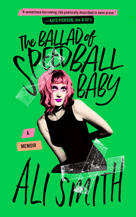 The Ballad of Speedball Baby : A Memoir