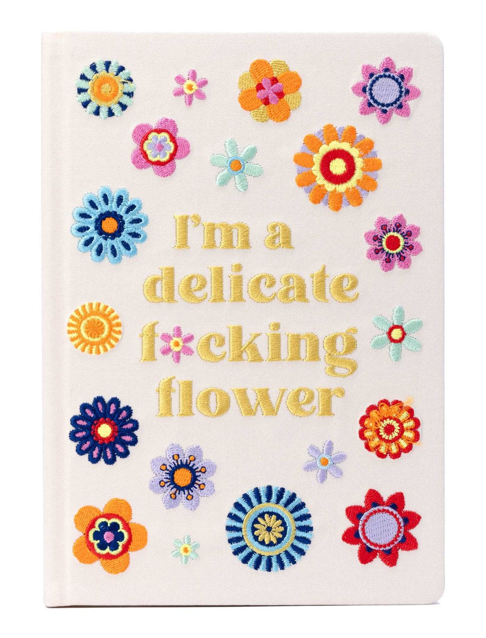 I'm a Delicate F*cking Flower Embroidered Journal