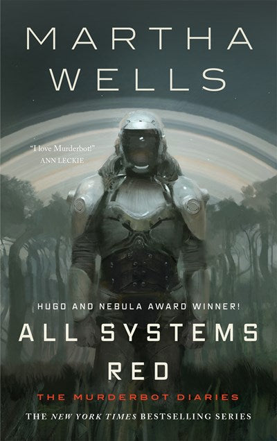 All Systems Red : The Murderbot Diaries