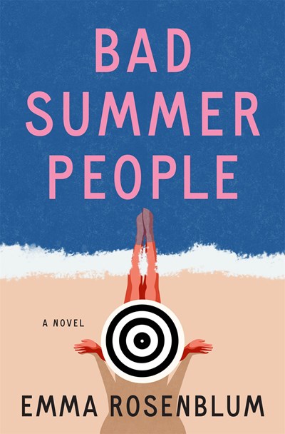 Bad Summer People : A Novel