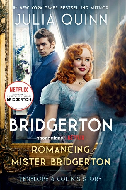 Romancing Mister Bridgerton [TV Tie-in] : Penelope & Colin's Story, The Inspiration for Bridgerton Season Three