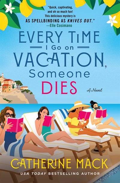 Every Time I Go on Vacation, Someone Dies : A Novel