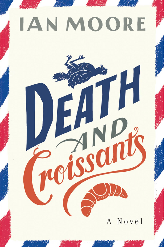 Death and Croissants: A Novel